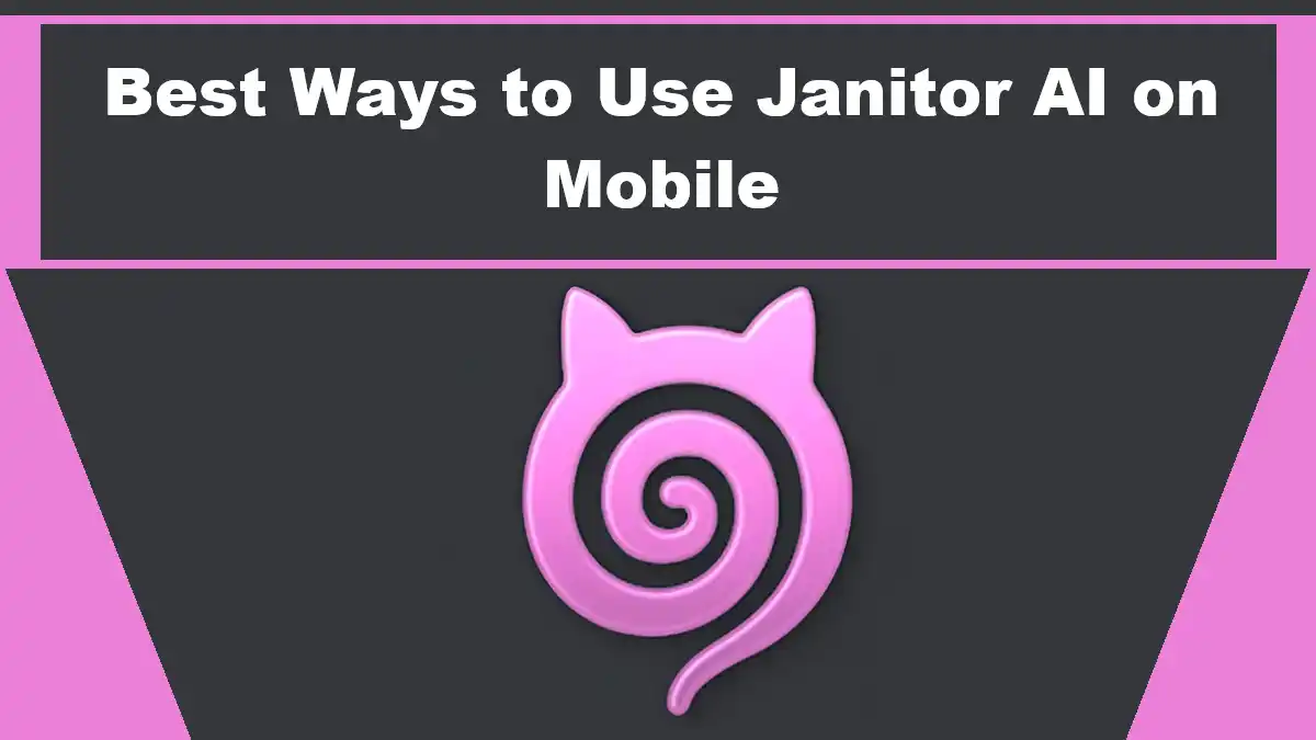 Best Ways to Use Janitor AI on Mobile