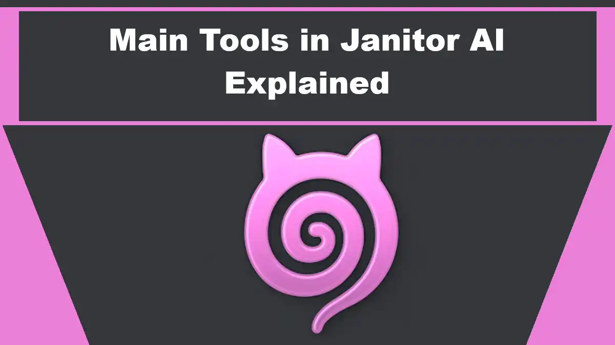 Main Tools in Janitor AI Explained